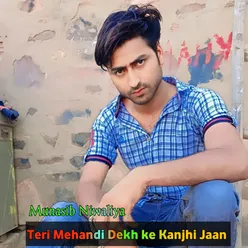 Teri Mehandi Dekh ke Kanjhi Jaan